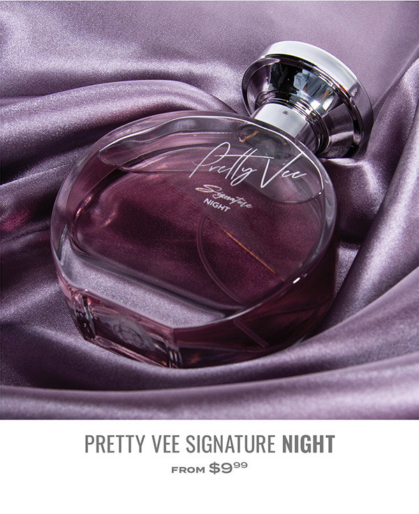 Pretty Vee Signature NIGHT from $9.99