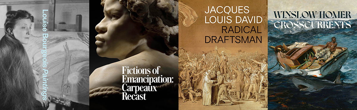 Louise Bourgeois: Paintings | Jacques Louis David: Radical Draftsman | Fictions of Emancipation: Carpeaux Recast | Winslow Homer: Crosscurrents