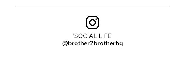 Social life. @brother2brotherhq