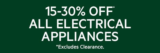 15-30% off all Electrical Appliances