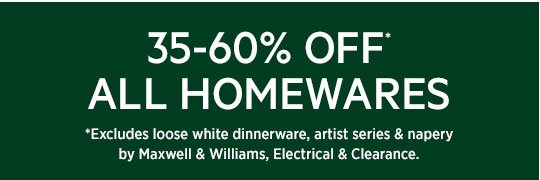 35-60% off all Homewares