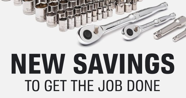 NEW SAVINGS TO GET THE JOB DONE