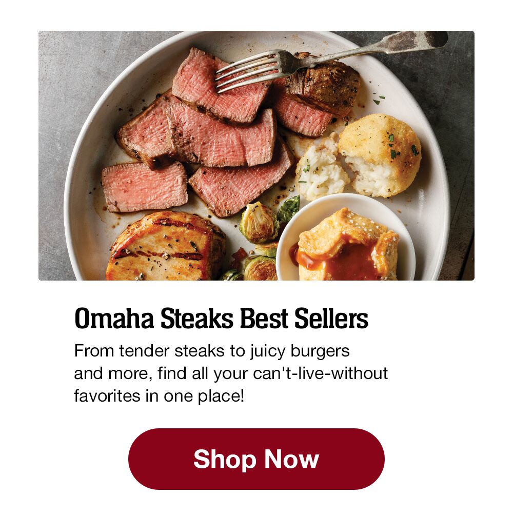Omaha Steaks Best Sellers | From tender steaks to juicy burgers and more, find all your can't-live-without favorites in one place! || Shop Now