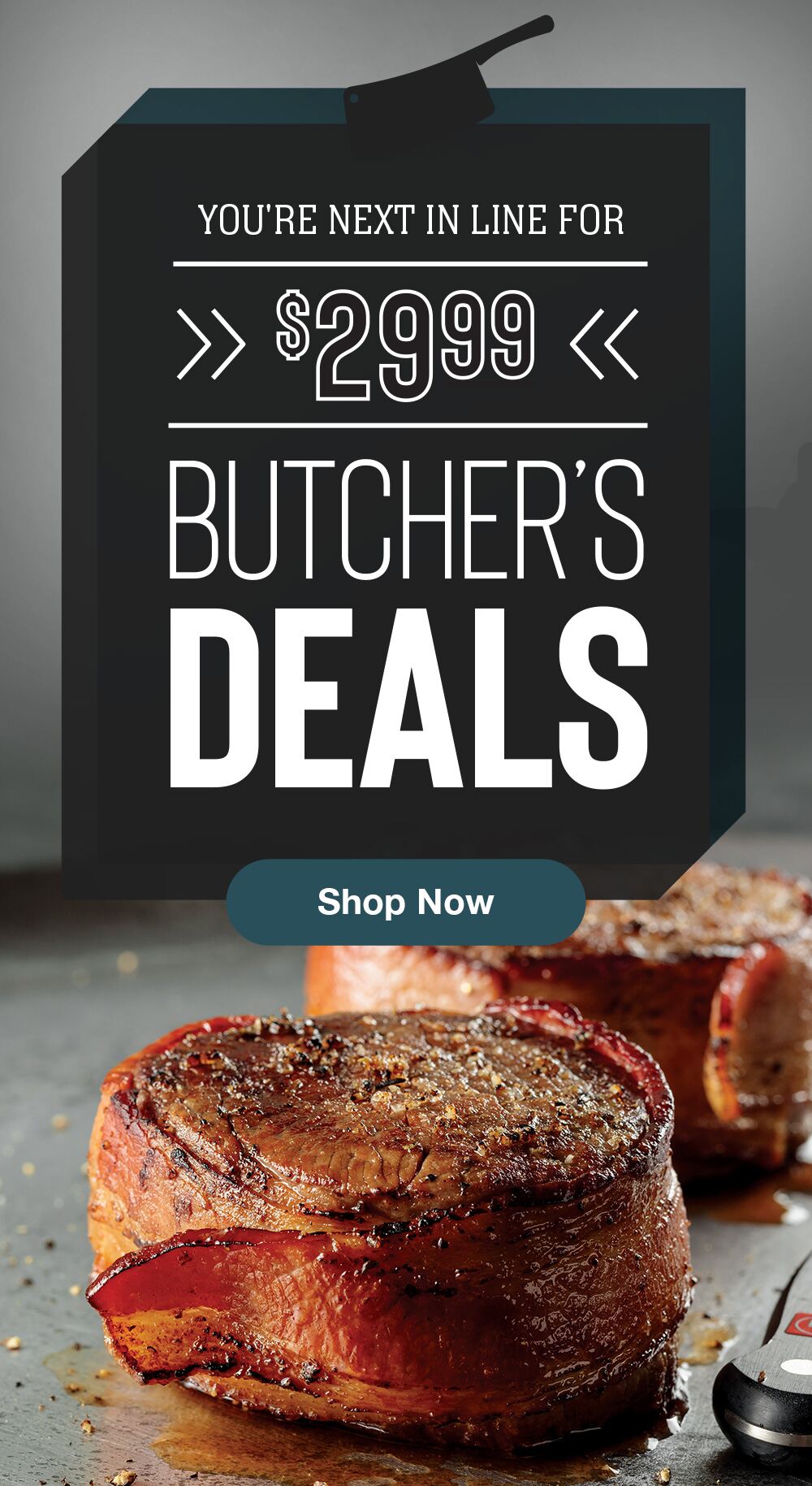 You're Next in Line for $29.99 Butcher's Deals || Shop Now