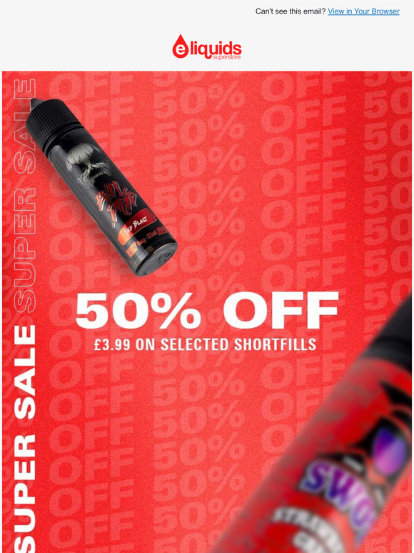 Super Sale - 50% Off Shortfills