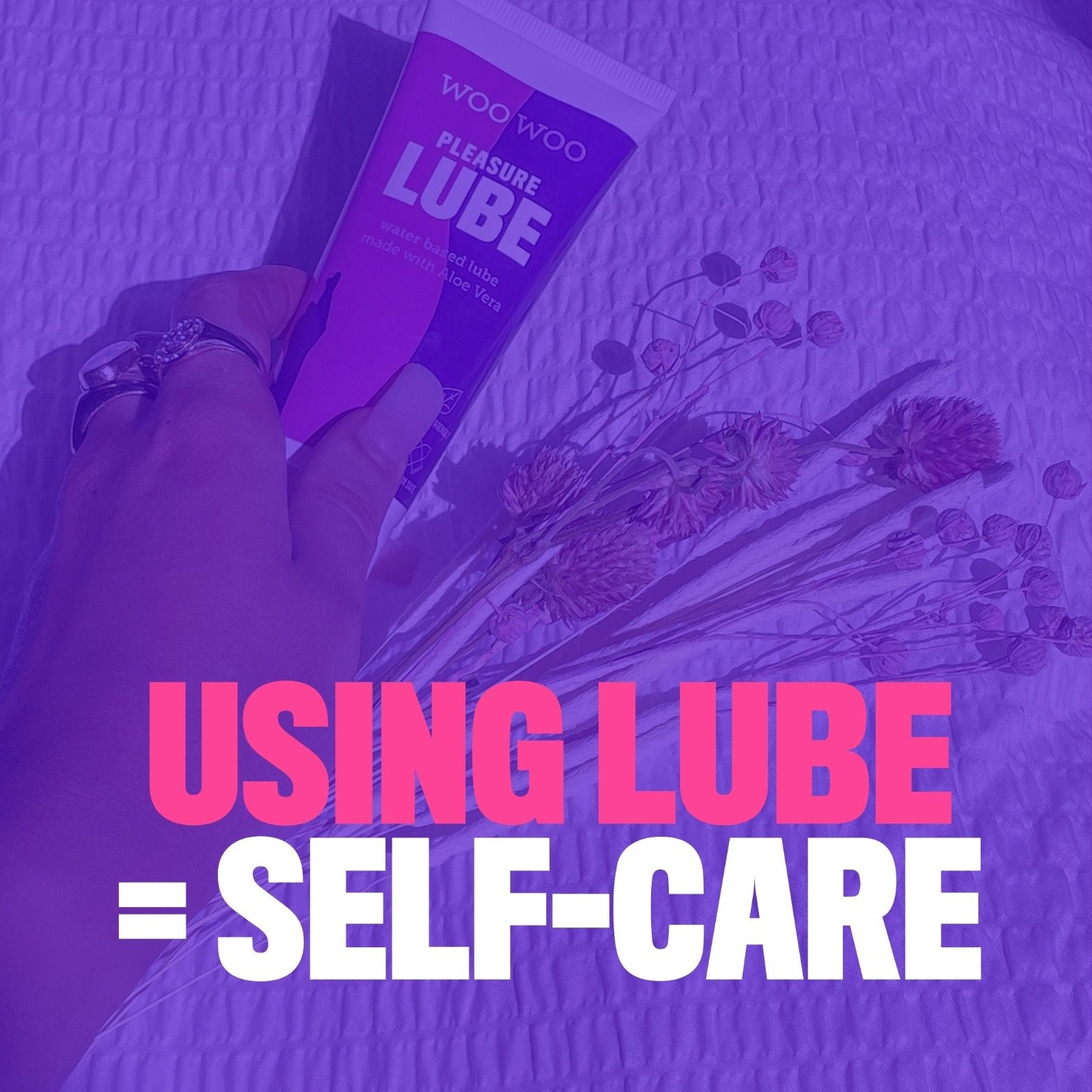 USING LUBE = SELF-CARE