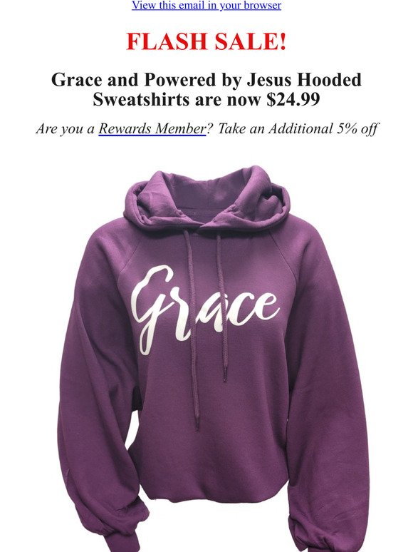 FLASH SALE! Grace Hooded Sweatshirt now $24.99 PLUS more discounts