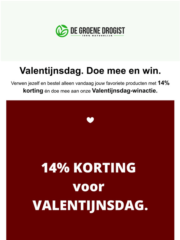 Alleen vandaag  Valentijnsdag 14% korting op alles!
