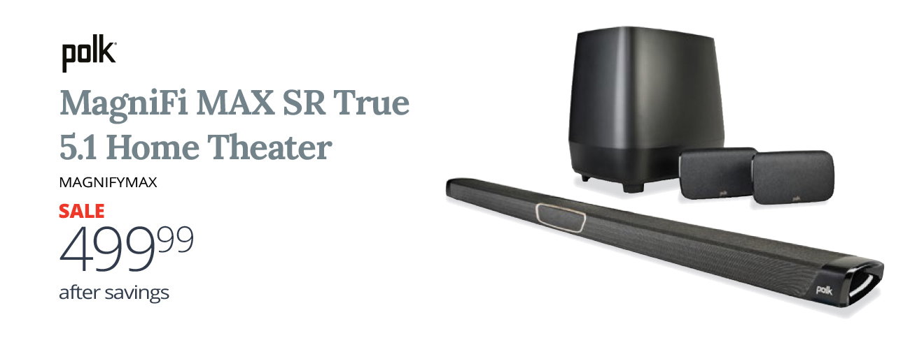 Polk MagniFi MAX SR True 5.1 Home Theater - Sale $499.99