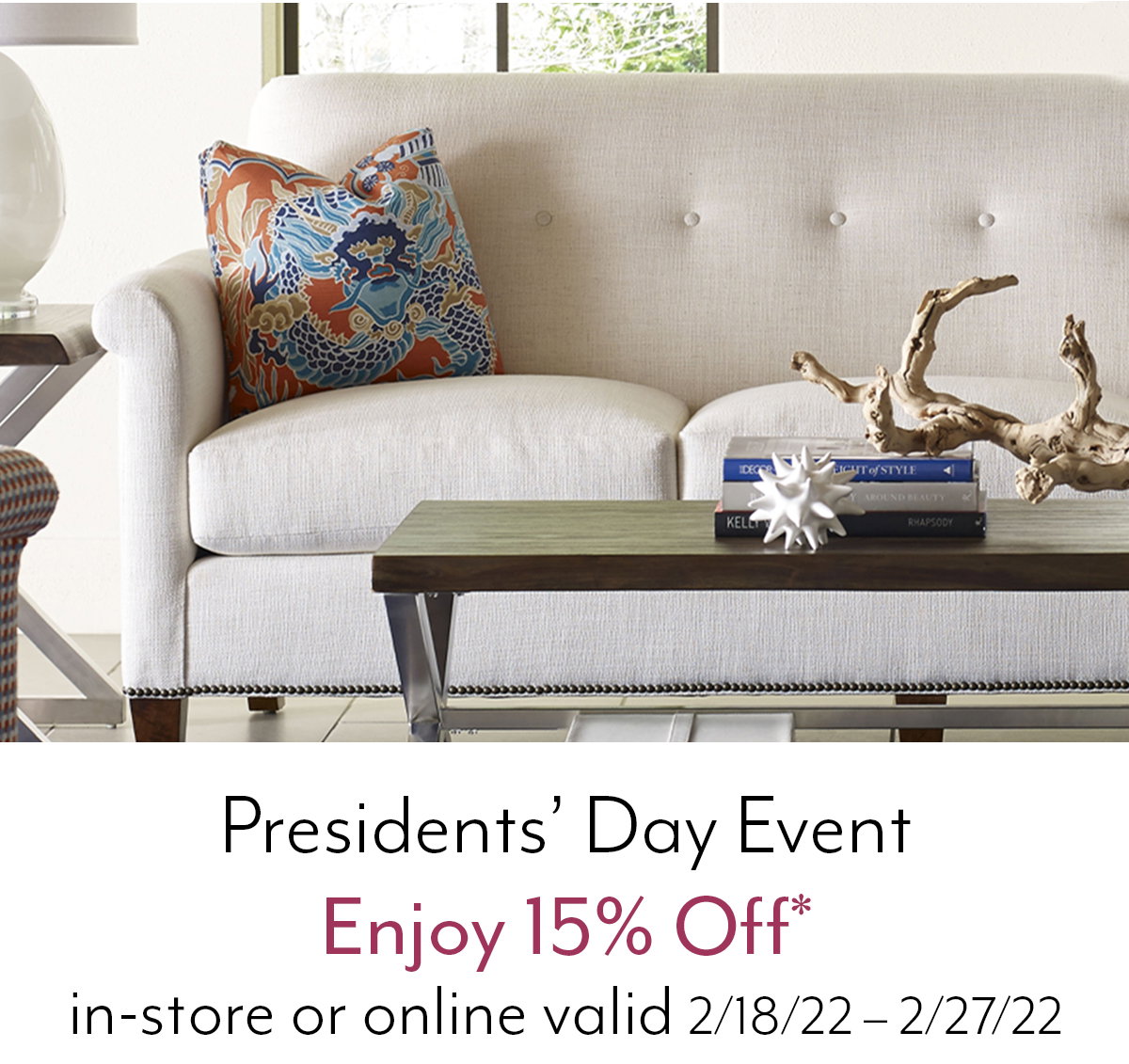 Get 15% OFF* your purchase for Presidents' Day!