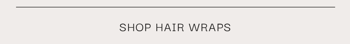 Shop Hair Wraps 