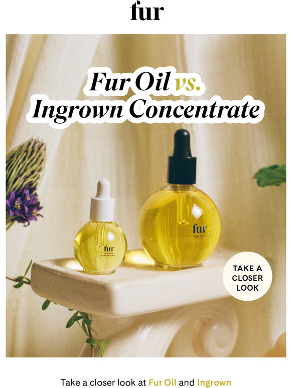 Fur Fur Oil vs. Ingrown Concentrate Milled