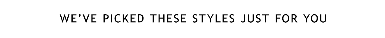 Styles just for YOU