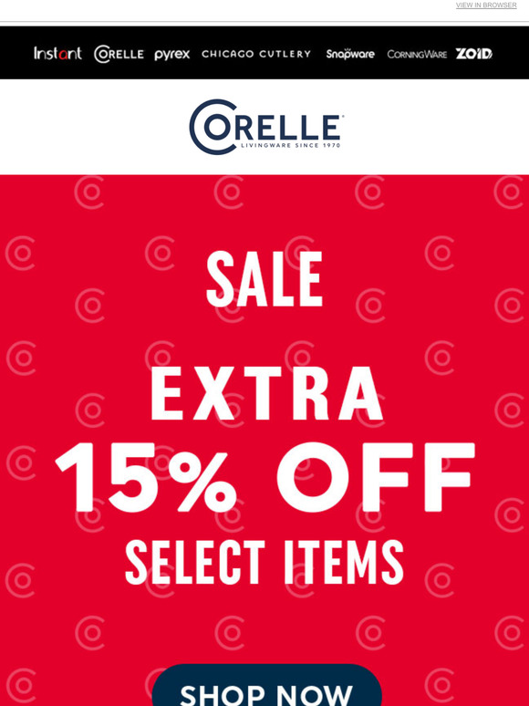 Corelle You can still save an extra 15 on select items! Milled