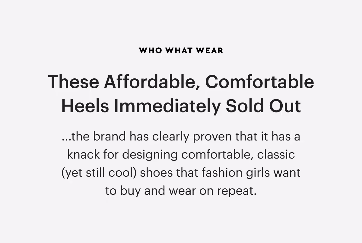 These affordable, comfortable heels immediately sold out.