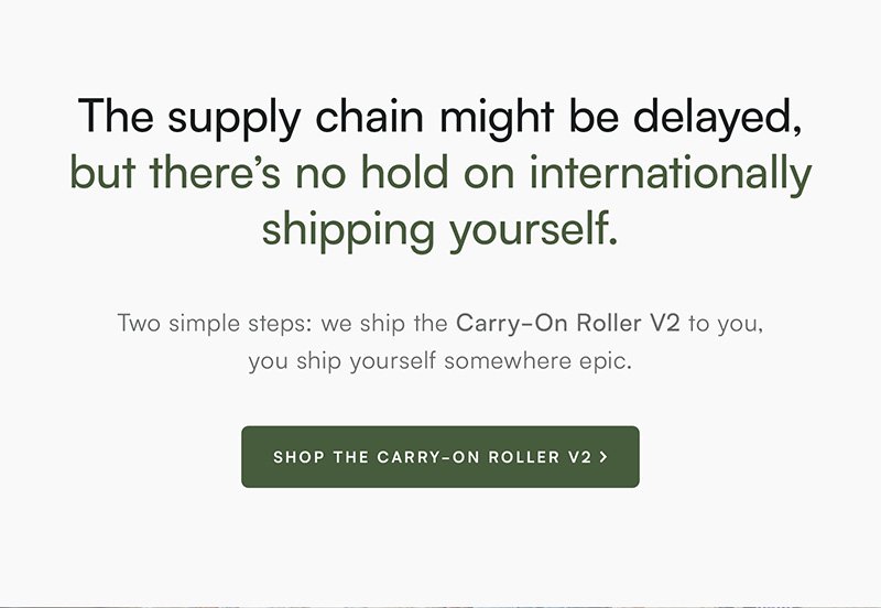 The supply chain might be delayed, but there’s no hold on internationally shipping yourself.