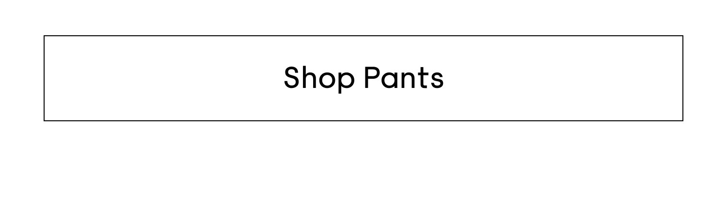 SHOP PANTS