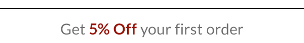 Get 5% off your first order