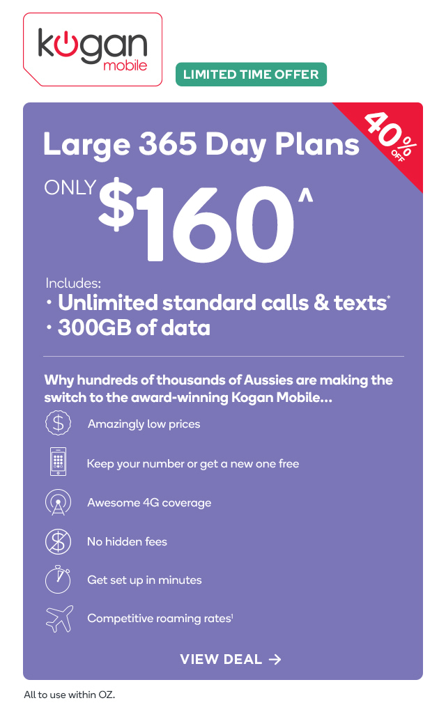 Dick Smith 40 OFF HUGE 300GB of Data Kogan Mobile 365 Day Plans^ Milled