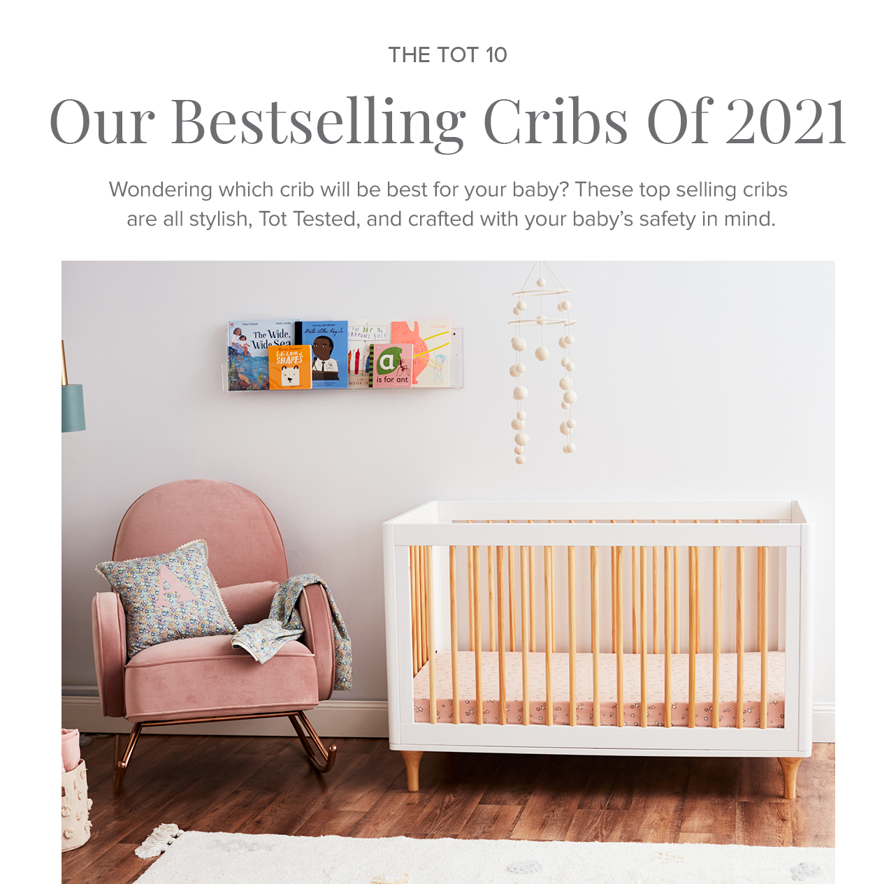 The Tot The Top 10 Our Bestselling Cribs of 2021! Milled