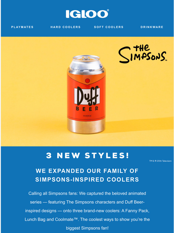 Igloo Coolers Calling all Simpsons fans 3 NEW coolers are here! Milled