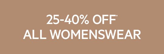 25-40% off all Womenswear