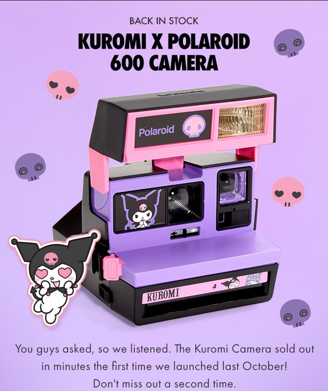 Back in Stock Kuromi x Polaroid 600 Camera | You guys asked, so we listened. The Kuromi Camera sold out in minutes the first time we launched last October! Don't miss out a second time.