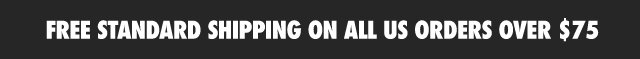 Free standard shipping on all US orders over $75