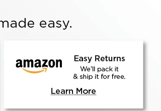 amazon easy returns we'll pack it and ship it for free. learn more.