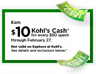 earn $10 kohls cash for every $50 spent. not valid on sephora at kohl's. shop now.