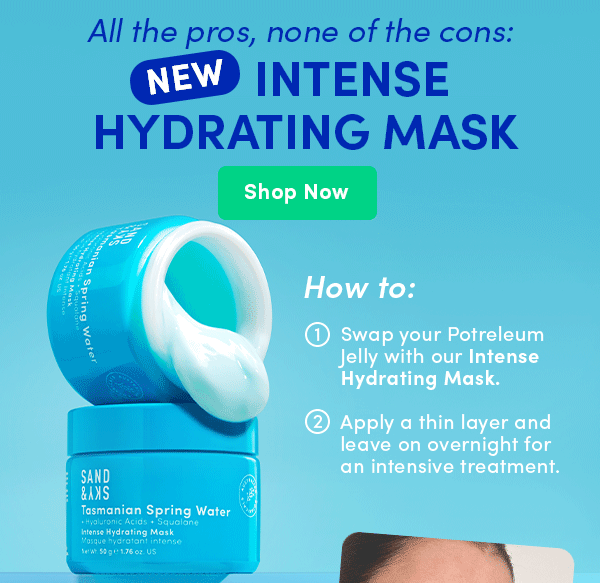 NEW Intense Hydrating Mask. Shop Now