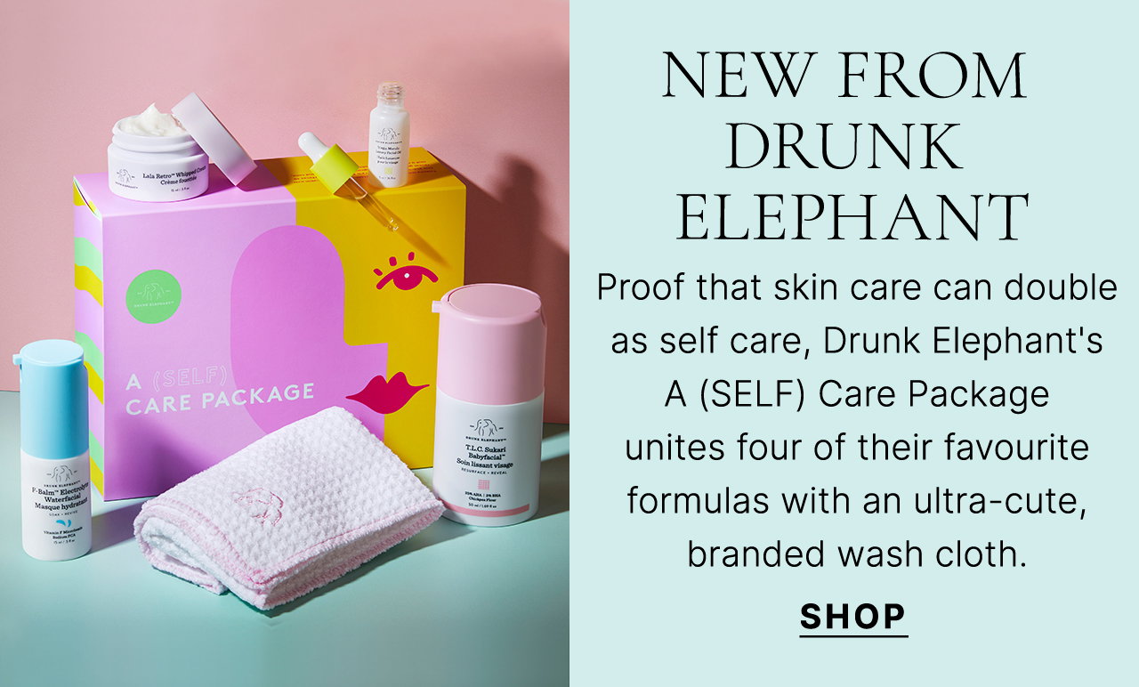NEW from Drunk Elephant Proof that skin care can double as self care, Drunk Elephant's A (SELF) Care Package unites four of their favourite formulas with an ultra-cute, branded wash cloth. SHOP
