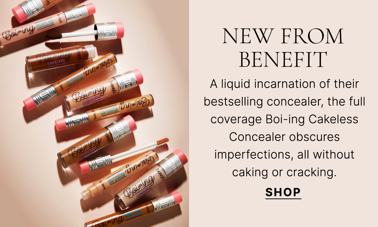 NEW from Benefit A liquid incarnation of their bestselling concealer, the full coverage Boi-ing Cakeless Concealer obscures imperfections, all without caking or cracking.  SHOP