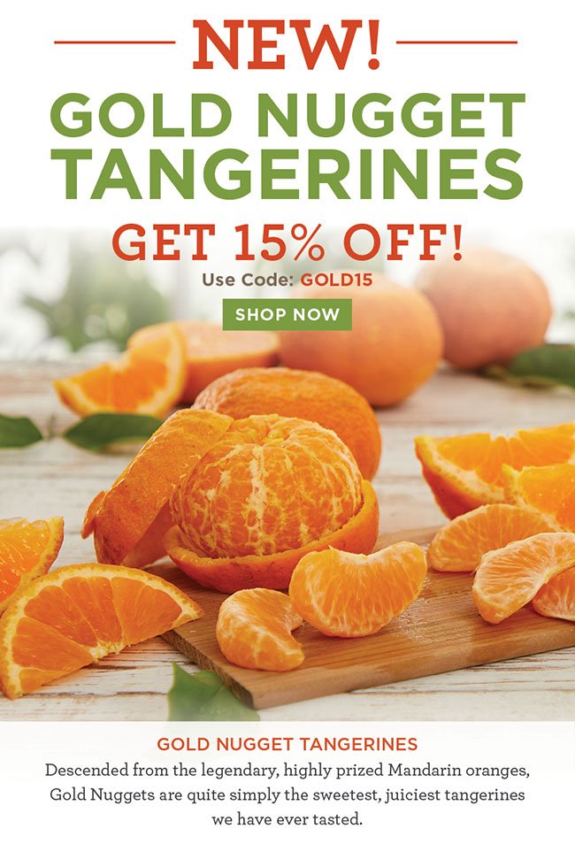 Get 15% New Gold Nugget Tangerines