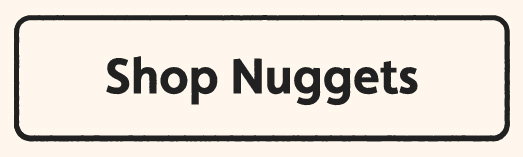 Shop Nuggets