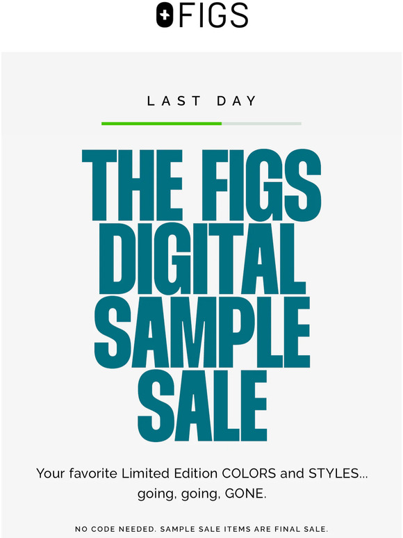 FIGS LAST DAY THE FIGS DIGITAL SAMPLE SALE Milled