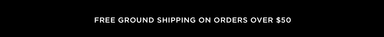 Free ground shipping on orders over $50