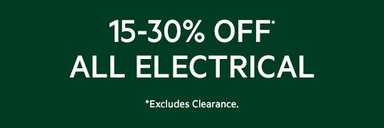 15-30% Off all Electrical