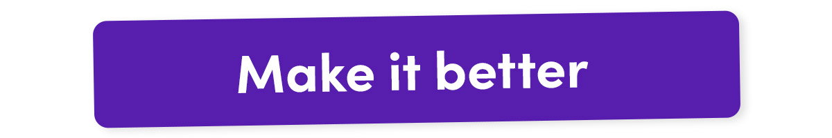Make It Better