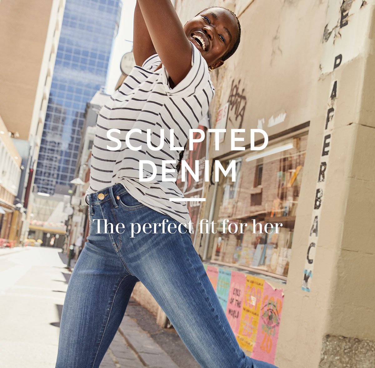 SCULPTED DENIM | THE PERFECT FIT FOR HER