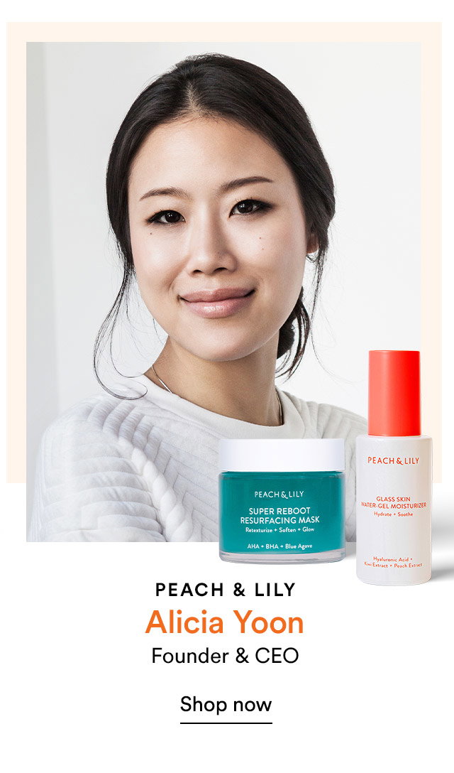 Peach & Lily | Alicia Yoon, Founder & CEO