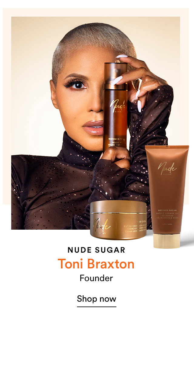 Nude Sugar | Toni Braxton, Founder