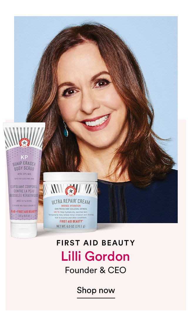 First Aid Beauty | Lilli Gordon, Founder & CEO