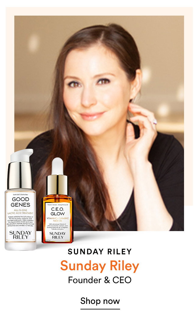 Sunday Riley | Sunday Riley, Founder & CEO