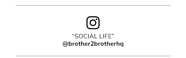 Social life @brother2brotherhq