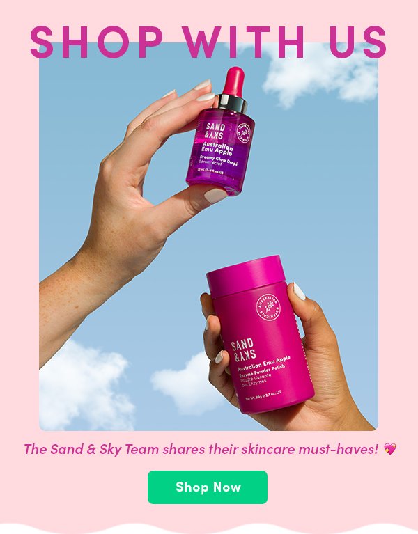 The Sand & Sky Team shares their skincare must-haves!