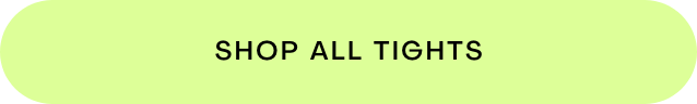 SHOP ALL TIGHTS