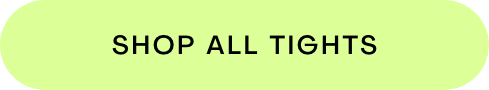 SHOP ALL TIGHTS