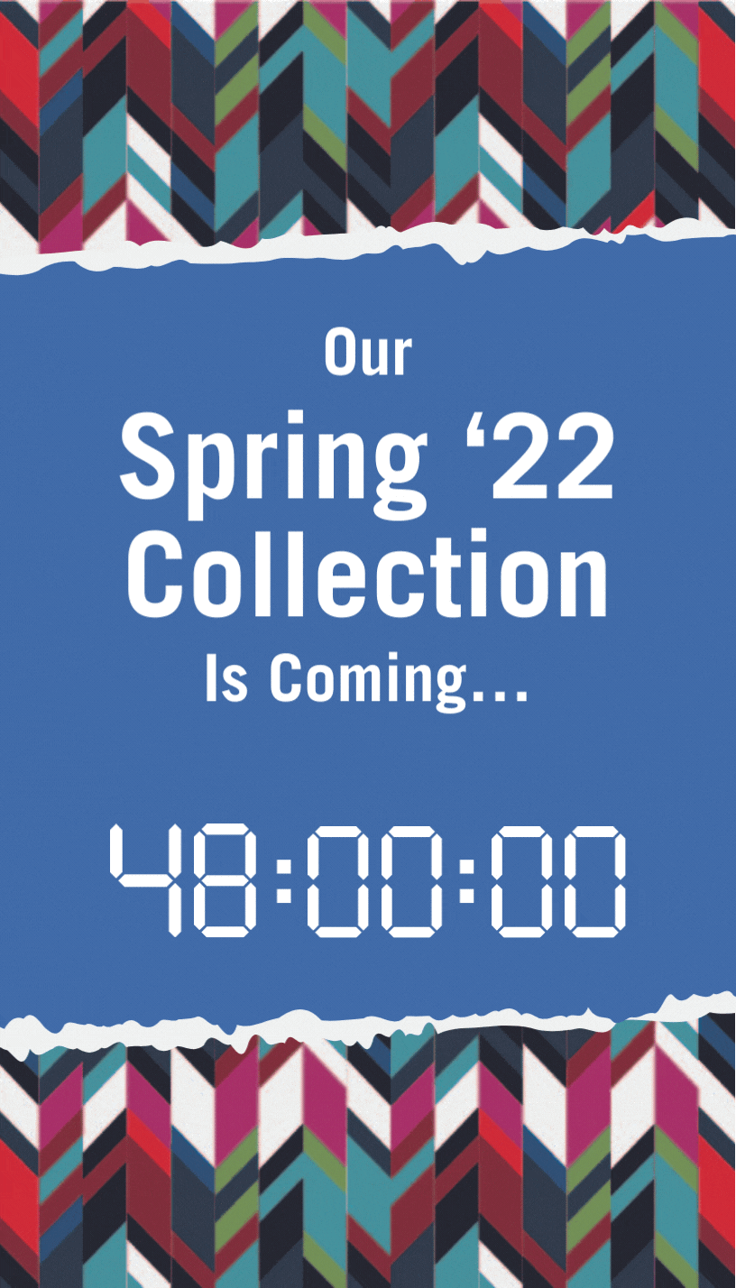 Our Spring '22 collection is coming in 24 hours.