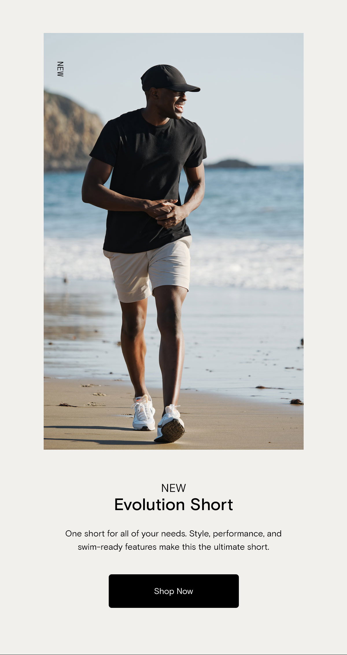 New Evolution Short. One short for all of your needs. Style, performance, and swim-ready features make this the ultimate short. [Shop Now]